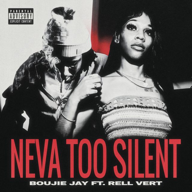 Boujie Jay - 'Neva Too Silent (feat. Rell Vert)' [Ringtone]