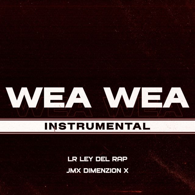 Lr Ley Del Rap - 'Wea Wea (Instrumental) (feat. JMX Dimenzion X)' [Ringtone]