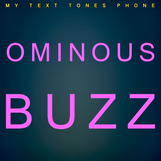 My Text Tones Phone - 'Ominous Buzz' [Ringtone]