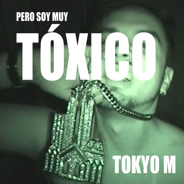 Tokyo M - 'Pero Soy Muy Tóxico' [Ringtone]