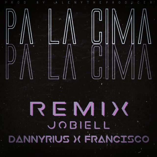 Dannyrius - 'Pa La Cima (feat. Jobiell & Francisco)' [Ringtone]