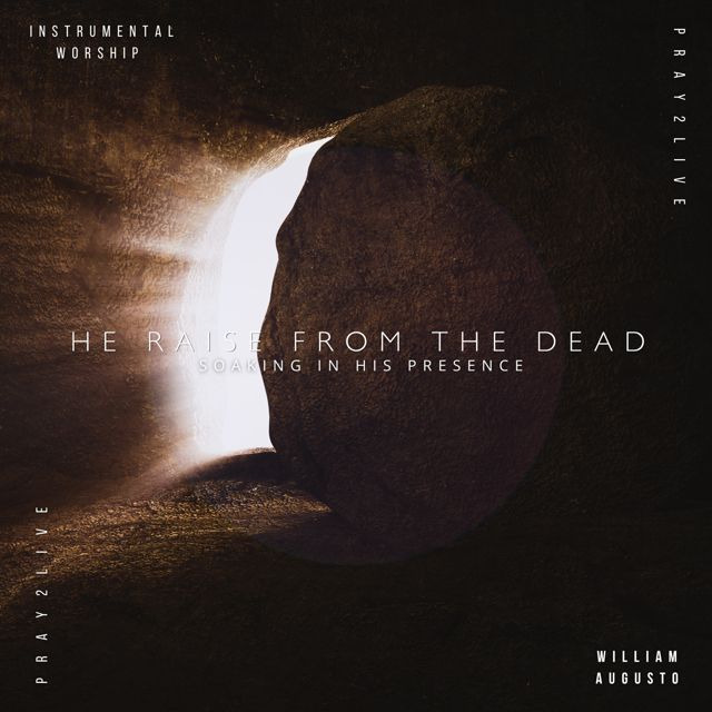 Soaking in His Presence - 'He raise from the dead (feat. William Augusto)' [Ringtone]