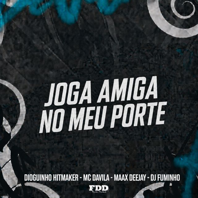 FDD Marcone - 'Joga Amiga no Meu Porte (feat. Dioguinho Hitmaker & Maax Deejay & Mc Davila & DJ FUMINHO)' [Ringtone]