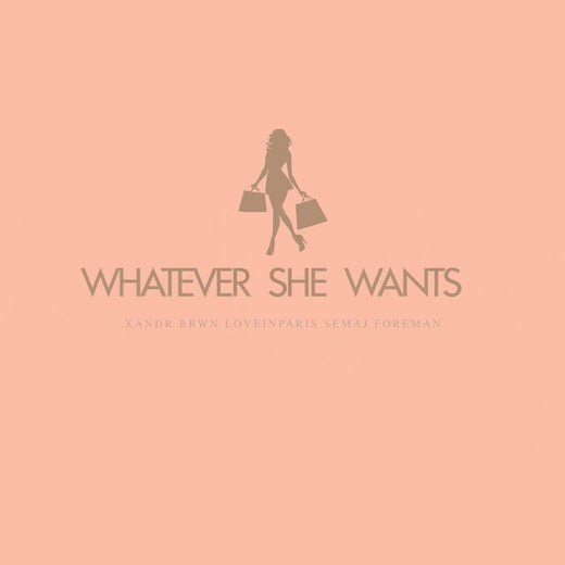 Xandr Brwn - 'Whatever She Wants (feat. loveinparis & Semaj Foreman)' [Ringtone]