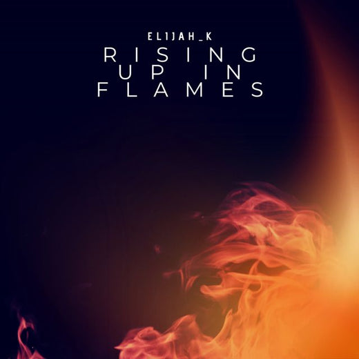 Elijah_K - 'Rising Up In Flames' [Ringtone]
