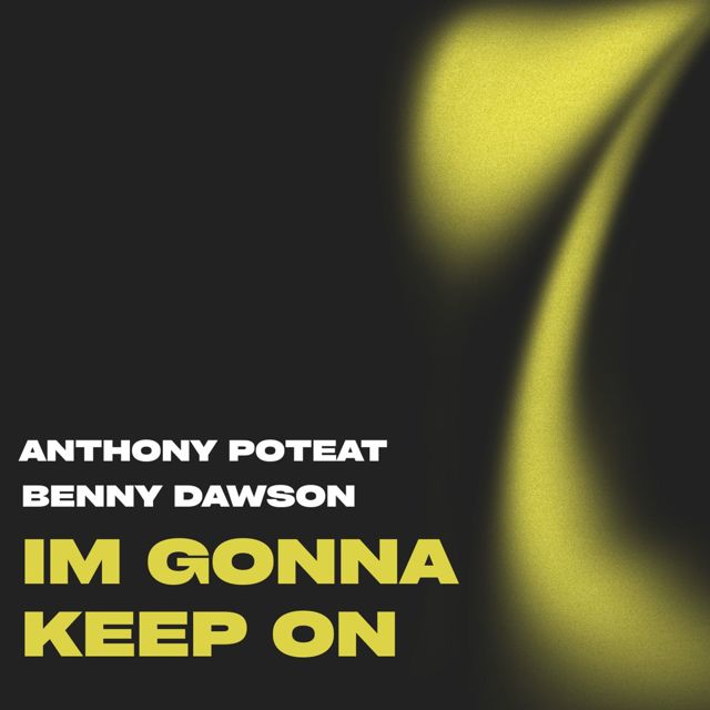 Benny Dawson - 'Im Gonna Keep On (Original Mix) (feat. Anthony Poteat)' [Ringtone]