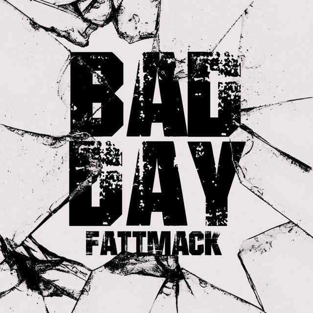 Fattmack - 'Bad Day' [Ringtone]