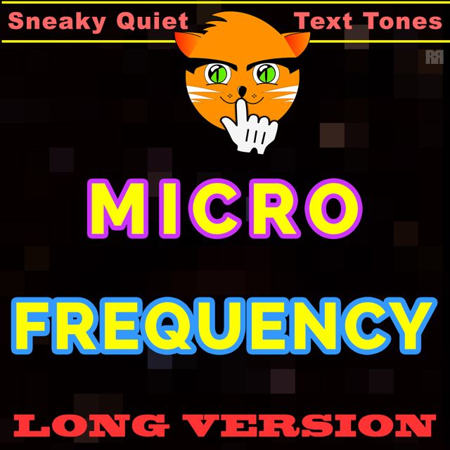 Sneaky Quiet Text Tones - 'Micro Frequency (Long Version)' [Ringtone]