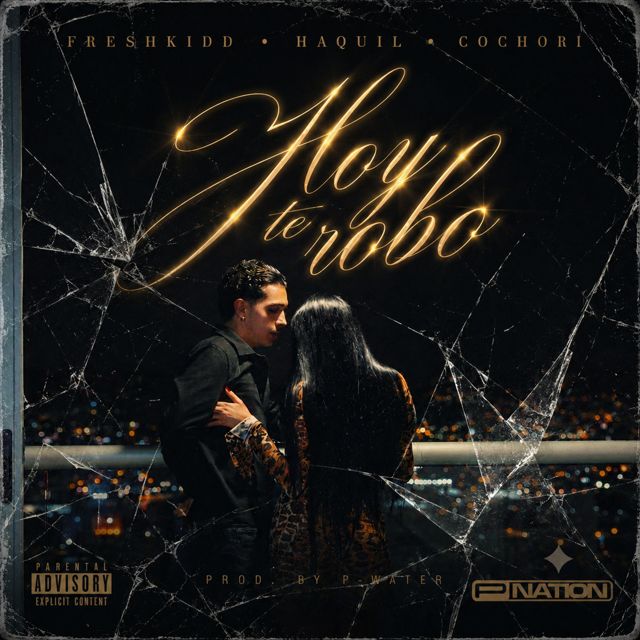 Freshkidd - 'HOY TE ROBO (feat. Haquil & Cochori & PWater Sounds & PNATION)' [Ringtone]