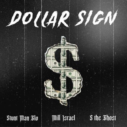 Mill Israel - 'Dollar Sign (feat. Stunt Man Glo & S The Ghost)' [Ringtone]