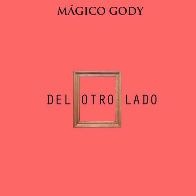 MAGICO GODY - 'Del otro lado' [Ringtone]