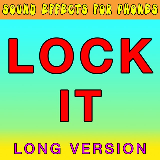 Sound Effects For Phones - 'Lock It Long Version' [Ringtone]