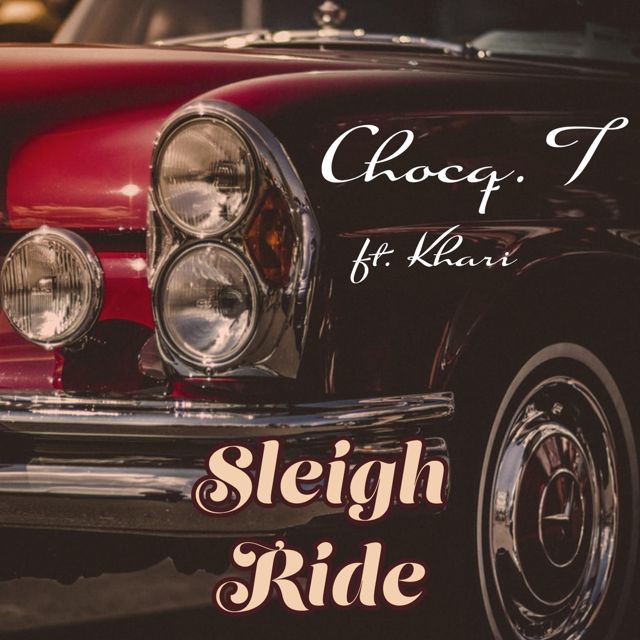 Chocq. T - 'Sleigh Ride (feat. Khari)' [Ringtone]