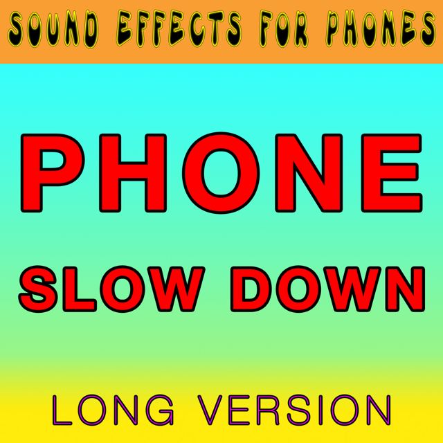 Sound Effects For Phones - 'Phone Slow Down Long Version' [Ringtone]