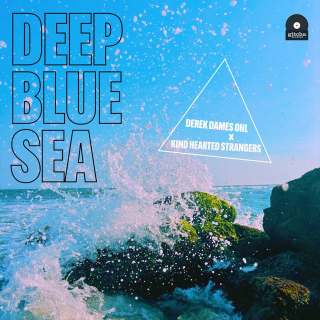 Derek Dames Ohl - 'Deep Blue Sea (feat. Kind Hearted Strangers)' [Ringtone]