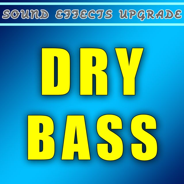 Sound Effects Upgrade - 'Dry Bass' [Ringtone]