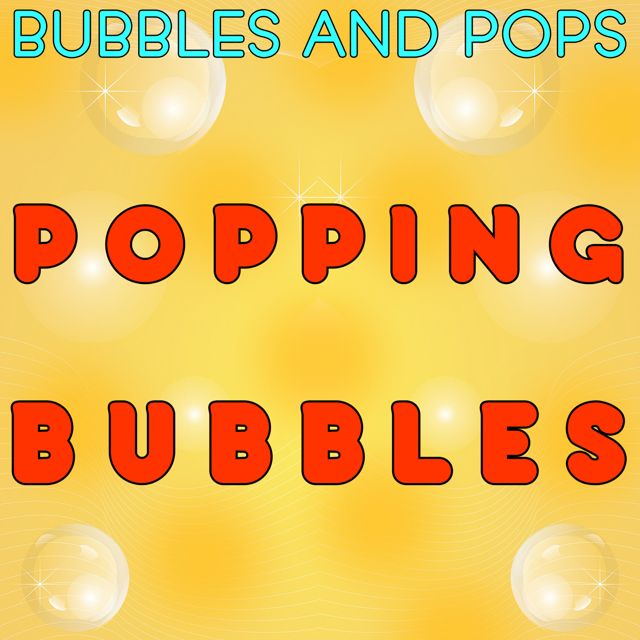 Bubbles - 'Popping Bubbles (feat. Pops)' [Ringtone]