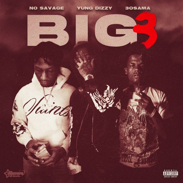 Yung Dizzy - 'The Big 3 (feat. No Savage, 3O$Ama)' [Ringtone]