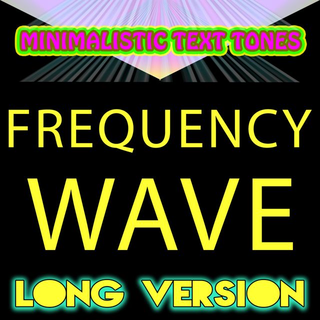 Minimalistic Text Tones - 'Frequency Wave (Long Version)' [Ringtone]