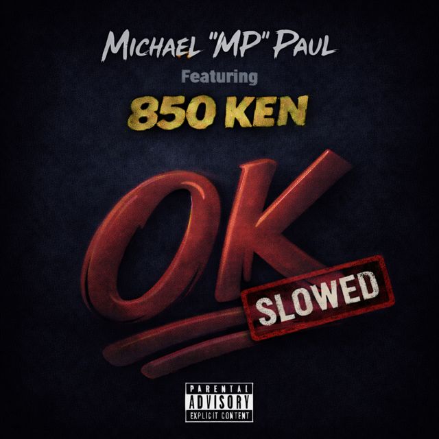 Michael "MP" Paul - 'OK (Slowed Down) (feat. 850 Ken)' [Ringtone]