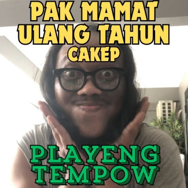 PLAYENG TEMPOW - 'PAK MAMAT ULANG TAHUN CAKEP' [Ringtone]