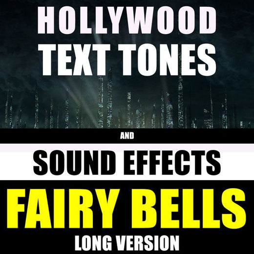 Hollywood Text Tones - 'Fairy Bells Long Version (feat. Sound Effects)' [Ringtone]