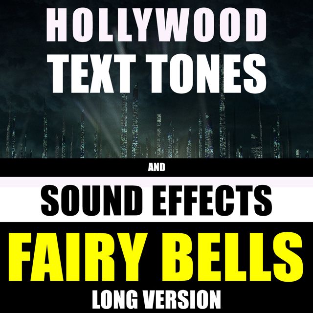 Hollywood Text Tones - 'Fairy Bells Long Version (feat. Sound Effects)' [Ringtone]