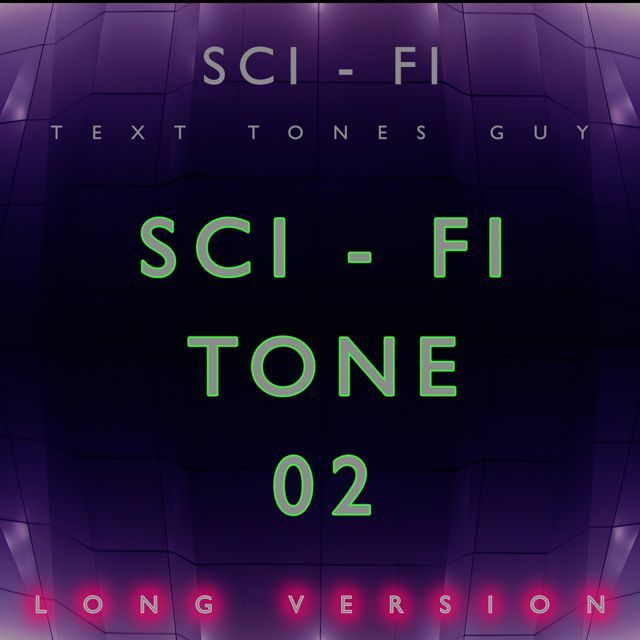 Sci Fi Text Tones Guy - 'Sci Fi Tone 02 Long Version' [Ringtone]