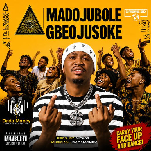 Dadamoney - 'MADOJUBOLE GBEOJUSOKE' [Ringtone]