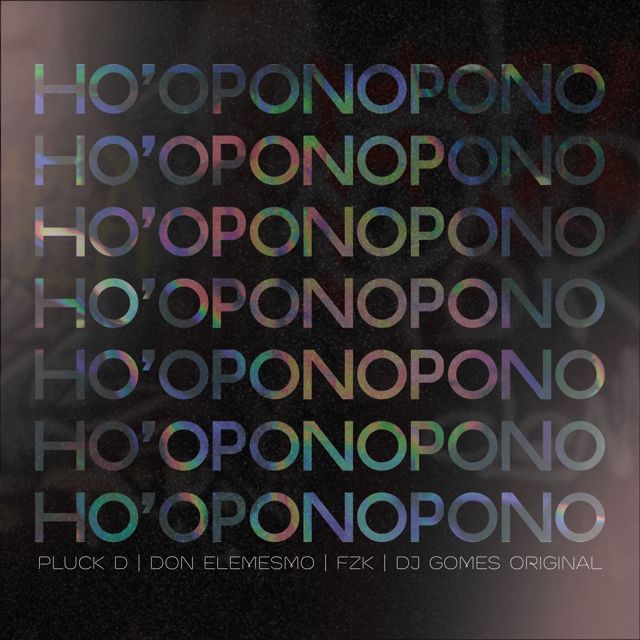 Pluck D - 'Ho'oponopono (feat. Don EleMesmo & FZK & DJ Gomes Original)' [Ringtone]
