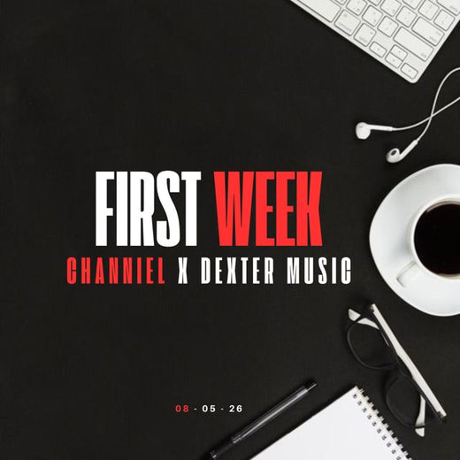 Channiel - 'First Week (feat. Dexter Music)' [Ringtone]