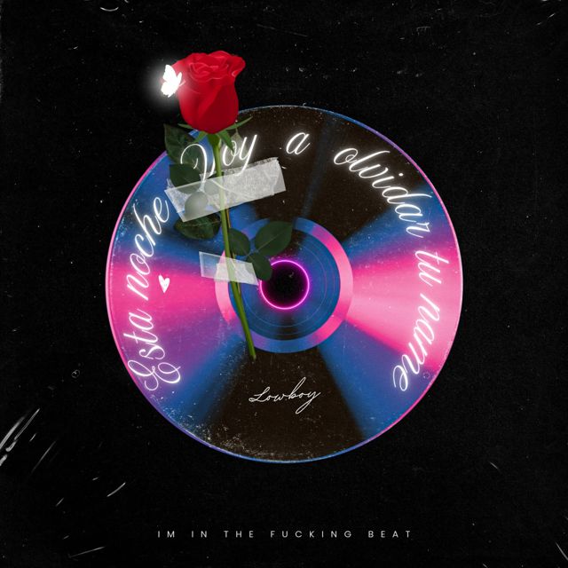 Lowboy - 'Esta Noche Voy a Olvidar Tu Name (feat. IM in the fucking beat)' [Ringtone]