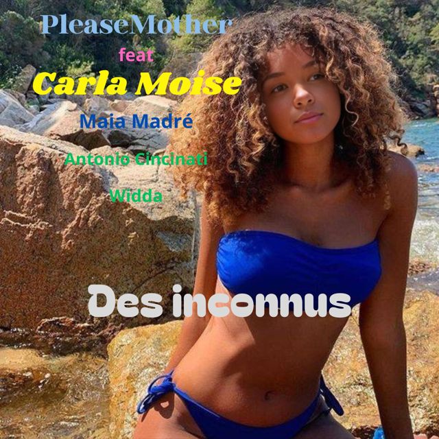 PLEASE MOTHER - 'Des inconnus (feat. Antonio Cincinati & Carla moise & maia madré & widda)' [Ringtone]
