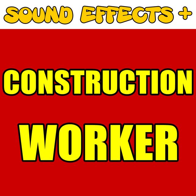 Sound Effects + - 'Construction Worker (Text Tone)' [Ringtone]