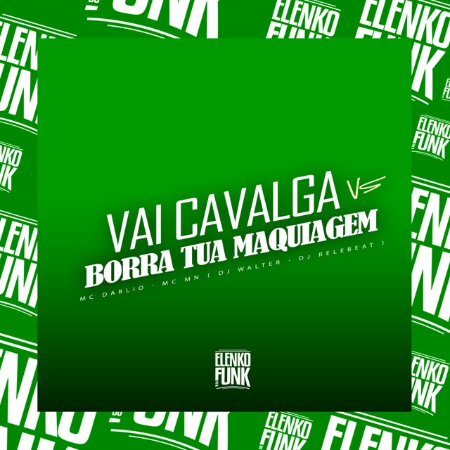 Mc MN - 'Vai Cavalga Vs Borra Tua Maquiagem (feat. ReleBeat & Mc Dablio & DJ Walter)' [Ringtone]