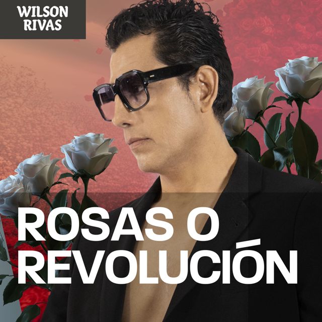 Wilson Rivas - 'Rosas o Revolución' [Ringtone]