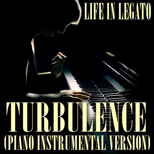 Life In Legato - 'Turbulence (Piano Version)' [Ringtone]