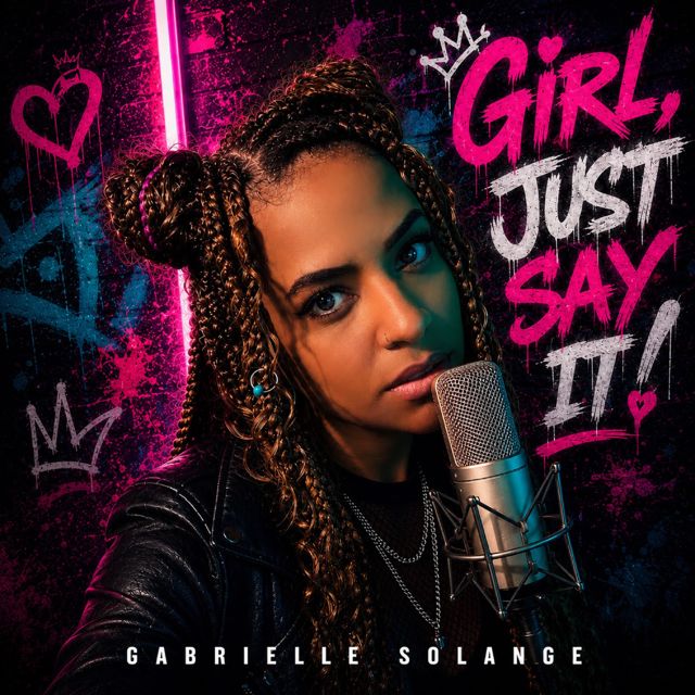 Gabrielle Solange - 'Girl Just Say It' [Ringtone]