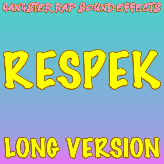 Gangster Rap Sound Effects - 'Respek (Long Version)' [Ringtone]