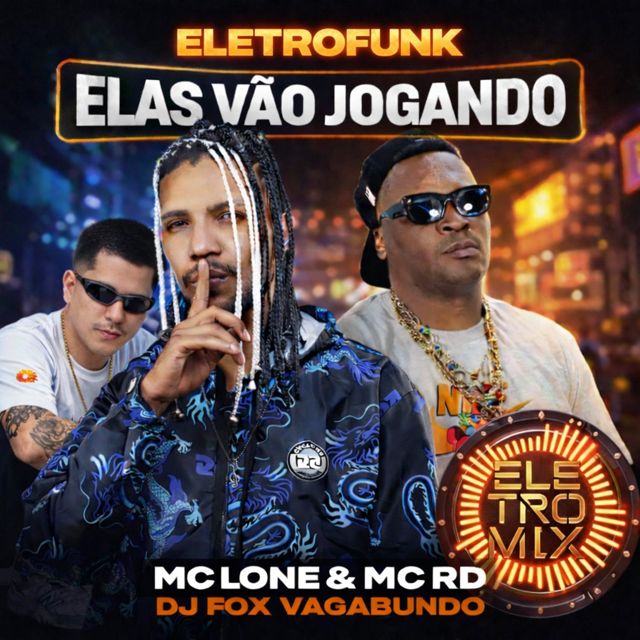 Dj Fox Vagabundo - 'ELETROFUNK ELAS VÂO JOGANDO (feat. MC LONE & Mc Rd & Eletromix)' [Ringtone]