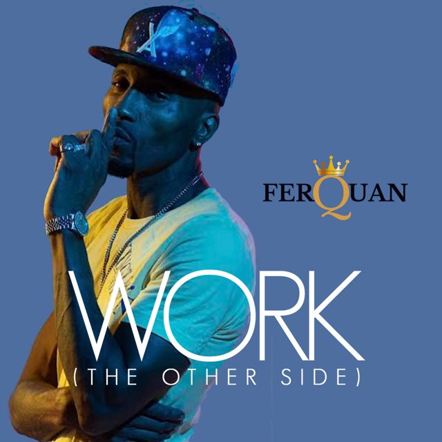 Ferquan - 'Work (the other side)' [Ringtone]