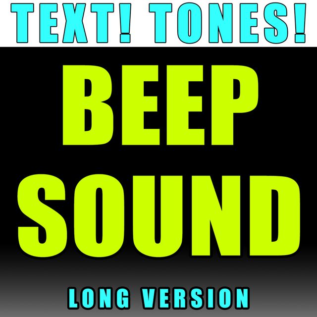 Text! Tones! - 'Beep Sound Long Version (Text Tone)' [Ringtone]