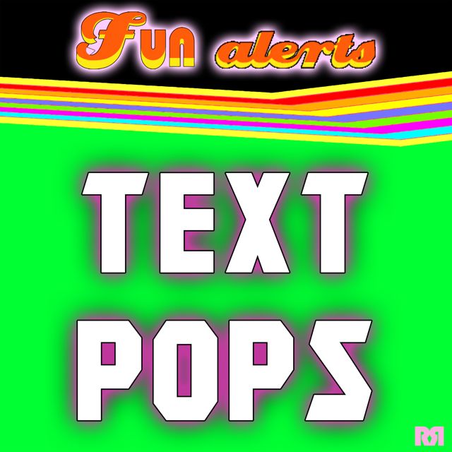 Fun Alerts - 'Text Pops (Text Tone)' [Ringtone]
