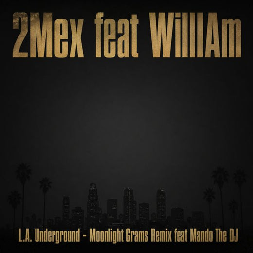 2Mex - 'L.A. Underground (Moonlight Grams Remix) (feat. will.i.am)' [Ringtone]