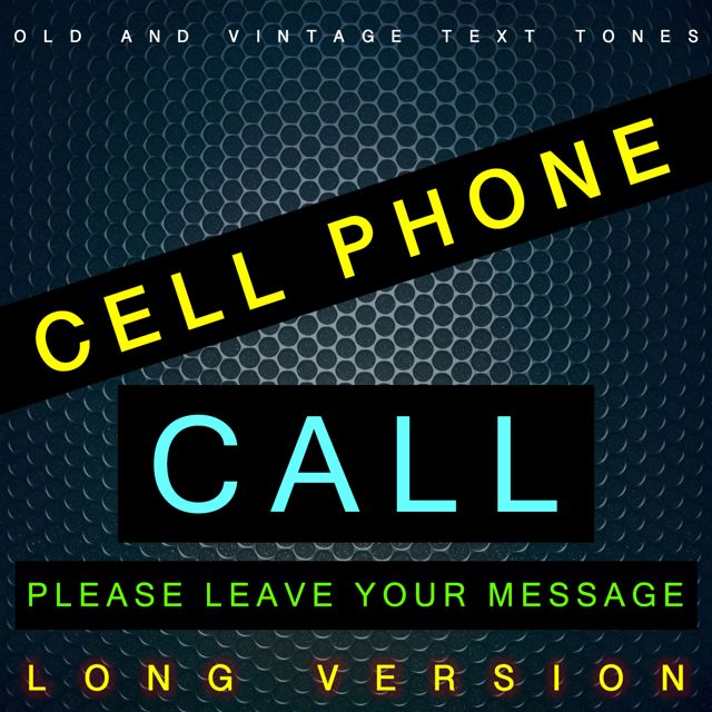 Old - 'Cell Phone Call, Please Leave Your Messsage Long Version (feat. Vintage Text Tones)' [Ringtone]