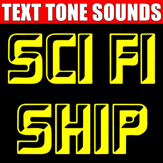 Text Tone Sounds - 'Sci Fi Ship (Text Tone)' [Ringtone]