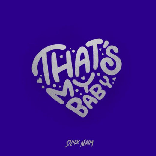 Slick Naim - 'That’s My Baby' [Ringtone]