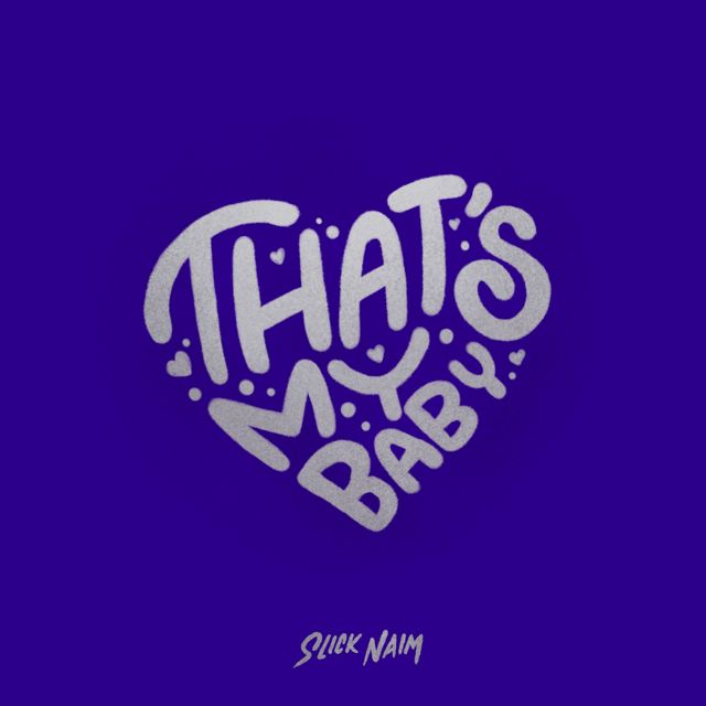 Slick Naim - 'That’s My Baby' [Ringtone]