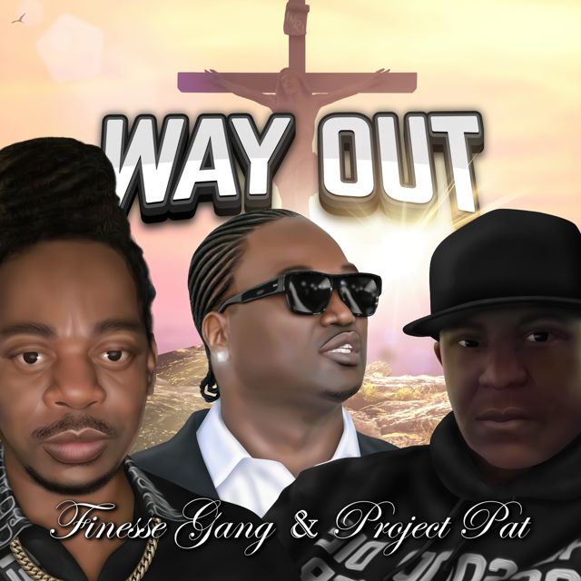 Finesse Gang - 'Way Out (feat. Project Pat)' [Ringtone]