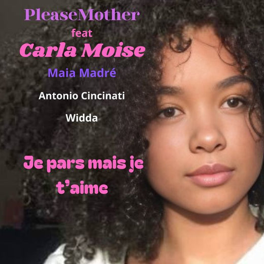 PLEASE MOTHER - 'Je pars mais je t’aime (feat. Antonio Cincinati & maia madré & Carla moise & widda)' [Ringtone]